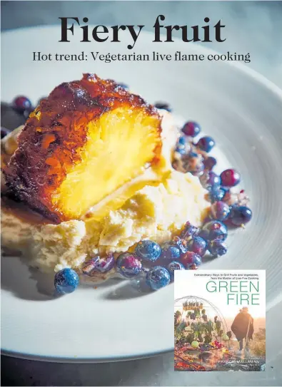  ?? ?? Green Fire by Francis Mallmann, published by Artisan Books, $99.99 Hardback