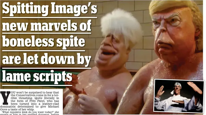 ??  ?? Mistaking crudity for audacity: Donald Trump and Boris Johnson in a sauna. Inset, Dominic Raab as a karate expert