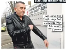  ??  ?? „Nijednom nije rekla da je boli mesto gde joj je bila ruka“:
Šarenac