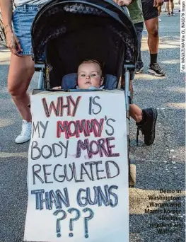  ?? ?? Demo in Washington: „Warum wird Mamis Körper strenger reguliert als