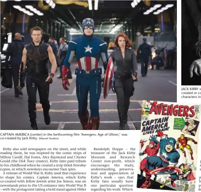  ??  ?? CAPTAIN AMERICA (center) in the forthcomin­g film ‘Avengers: Age of Ultron,’ was co-created by Jack Kirby.