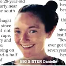  ?? BIG SISTER ?? Danielle