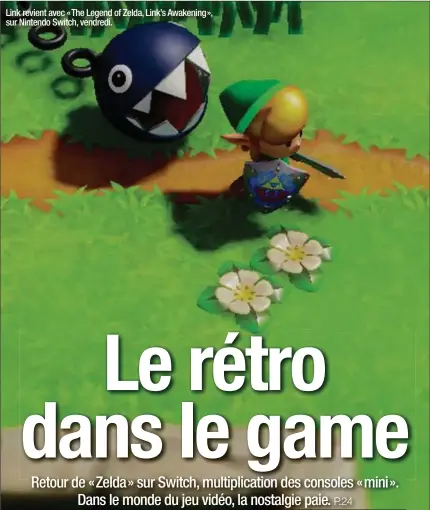  ??  ?? Link revient avec « The Legend of Zelda, Link’s Awakening », sur Nintendo Switch, vendredi.