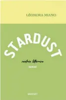  ?? ?? STARDUST Léonora Miano Éditions Grasset 224 pages