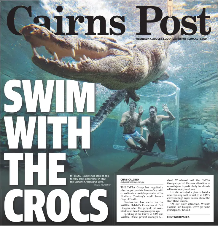  ?? Picture: TOURISM NT ?? UP CLOSE: Tourists will soon be able to view crocs underwater in FNQ like Darwin’s Crocosauru­s Cove.