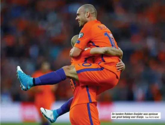  ?? Foto PHOTO NEWS ?? De tandem Robben-Sneijder was opnieuw van groot belang voor Oranje.