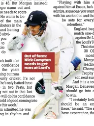  ??  ?? Out of form: Nick Compton needs to get runs at Lord’s