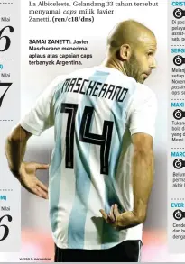  ?? VICTOR R. CAIVANO/AP ?? SAMAI ZANETTI: Javier Mascherano menerima aplaus atas capaian caps terbanyak Argentina.