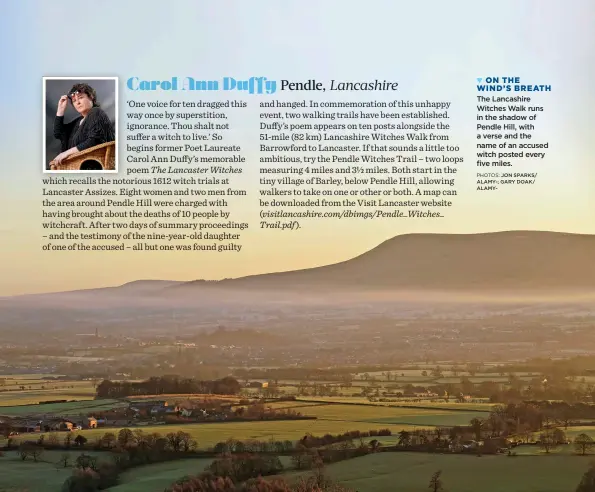  ?? PHOTOS: JON SPARKS/ ALAMY-; GARY DOAK/ ALAMY ?? ON THE WIND’S BREATH The Lancashire Witches Walk runs in the shadow of Pendle Hill, with a verse and the name of an accused witch posted every five miles.