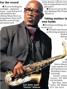  ??  ?? SAX MAN: Sipho “Hotstix” Mabuse