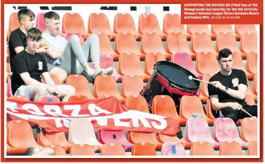  ?? PICTURE BY ALAN FINN ?? SUPPORTING THE ROVERS: Bit O’Red fans at The Showground­s last Saturday for the SSE Airtricity Women’s National League fixture between Rovers and Galway WFC.