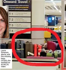  ?? ?? Laura Simpson, above, and the missing bags, circled, she spotted on an M.E.N. video