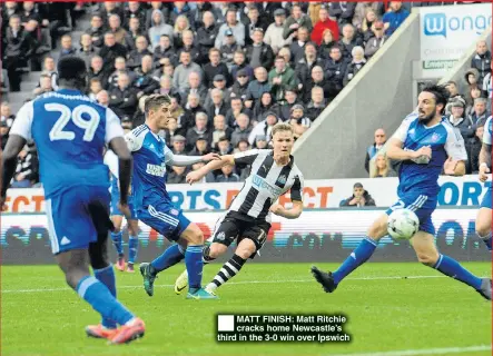  ??  ?? MATT FINISH: Matt Ritchie cracks home Newcastle’s third in the 3-0 win over Ipswich