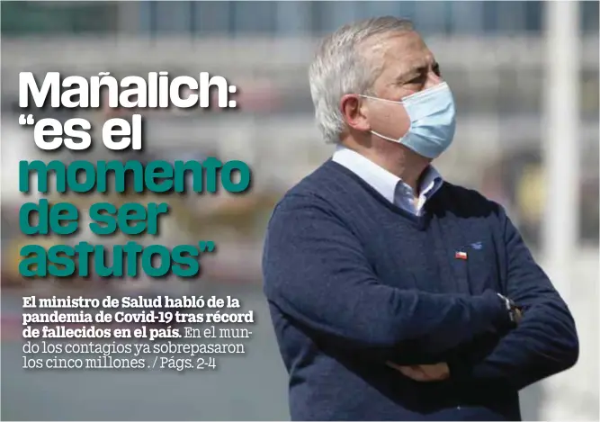  ?? / AGENCIA UNO ?? Ministro de Salud Jaime Mañalich entregó el reporte nacional diario de Covid -19 desde el paseo del Puerto de Iquique ayer.