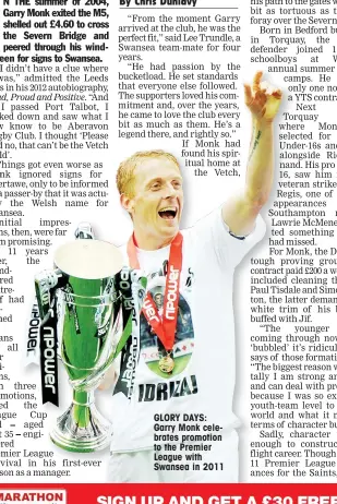  ??  ?? GLORY DAYS: Garry Monk celebrates promotion to the Premier League with Swansea in 2011