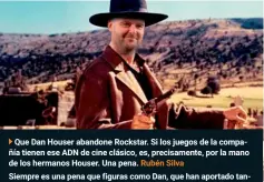  ??  ?? Que Dan Houser abandone Rockstar. Si los juegos de la compañía tienen ese ADN de cine clásico, es, precisamen­te, por la mano de los hermanos Houser. Una pena. Rubén Silva
Siempre es una pena que figuras como Dan, que han aportado tanto, abandonen su puesto. Pero bueno, toca confiar en Rockstar y en su equipazo. En eso... ¡y en que suelten prenda de GTAVI pronto!