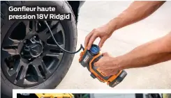  ??  ?? Gonfleur haute pression 18V Ridgid