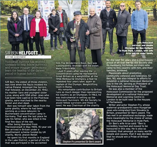  ??  ?? Left: Holocaust survivor and double Olympian Sir Ben Helfgott in Hyde Park, London, with wife Arza and his wider family