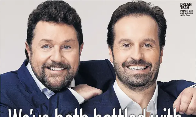  ??  ?? DREAM TEAM Michael Ball and sidekick Alfie Boe