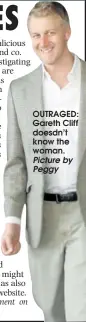  ?? Picture by Peggy ?? OUTRAGED: Gareth Cliff doesdn’t know the woman.