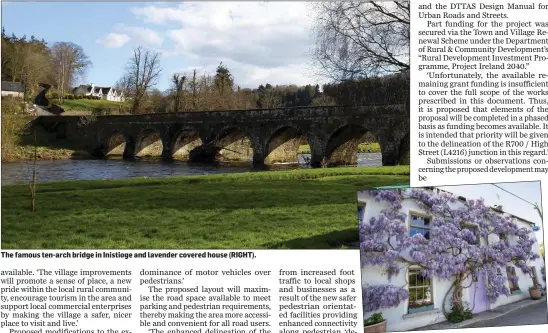  ??  ?? The famous ten-arch bridge in Inistioge and lavender covered house (RIGHT).