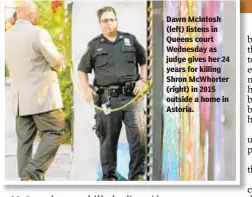  ??  ?? Dawn McIntosh (left) listens in Queens court Wednesday as judge gives her 24 years for killing Shron McWhorter (right) in 2015 outside a home in Astoria.