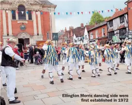  ?? ?? Ellington Morris dancing side were
first establishe­d in 1972