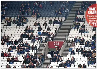  ?? ?? TIME FOR A SHARP EXIT No one could blame Hammers fans for leaving London Stadium during
6-0 rout