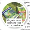 ??  ?? Organic moss killer and feed can be used now