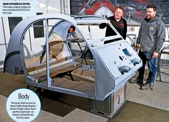  ??  ?? Body The body shell arrives at Nene Valley Body Repairs where it’ll get a less-thanperfec­t paint job - to keep it authentica­lly factory spec.