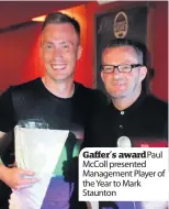  ??  ?? Gaffer’s awardPaul McColl presented Management Player of the Year to Mark Staunton