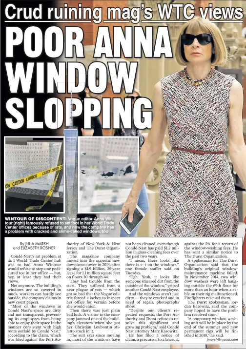  ??  ?? WINTOUR OF DISCONTENT: Vogue editor Anna Wintour (right) famously refused to set foot in her World Trade Center offices because of rats, and now the company has a problem with cracked and slime-caked windows, too.