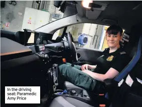  ??  ?? In the driving seat: Paramedic Amy Price