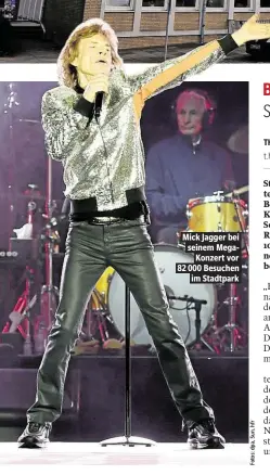  ??  ?? Mick Jagger bei seinem MegaKonzer­t vor 82 000 Besuchen im Stadtpark