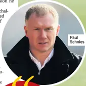  ??  ?? Paul Scholes