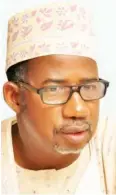  ??  ?? PDP governorsh­ip candidate in Bauchi State, Bala Mohammed