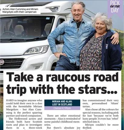  ?? ?? Actors Alan Cumming and Miriam Margolyes with their campervan