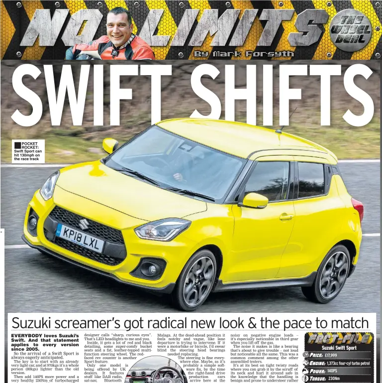  ??  ?? ■
POCKET ROCKET: Swift Sport can hit 130mph on the race track