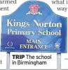  ??  ?? TRIP The school in Birmingham