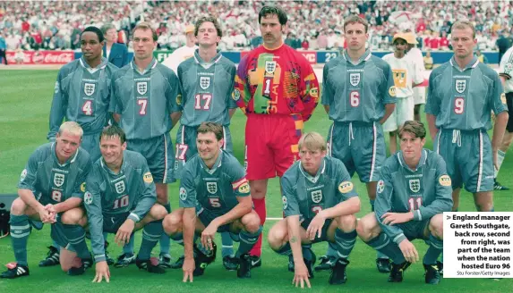  ?? Stu Forster/Getty Images ?? England manager Gareth Southgate, back row, second from right, was part of the team when the nation
hosted Euro 96