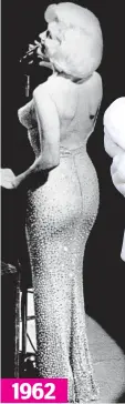  ?? ?? 1962 Figure hugging: Kim Kardashian, right, at the Met Gala in 2022 in the dress Marilyn Monroe wore to sing Happy Birthday to JFK