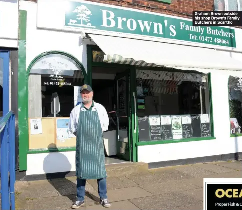  ??  ?? Graham Brown outside his shop Brown’s Family Butchers in Scartho
