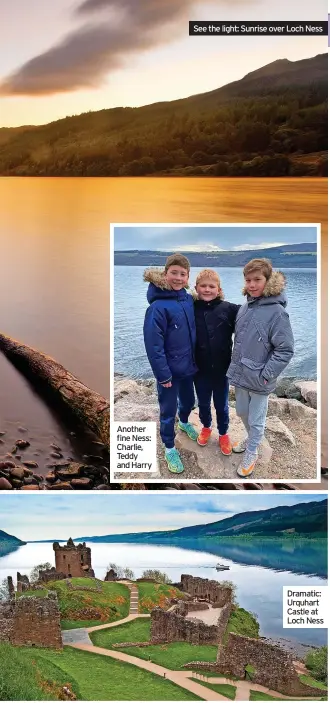  ?? ?? Another fine Ness: Charlie, Teddy and Harry
Dramatic: Urquhart Castle at Loch Ness