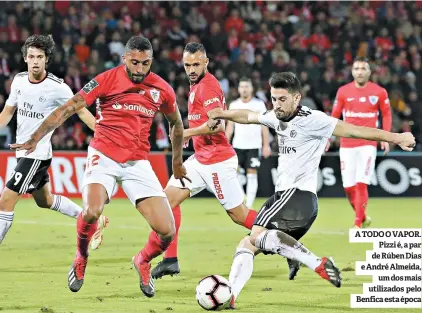  ??  ?? A TODO O VAPOR. Pizzi é, a par de Rúben Dias e André Almeida, um dos mais utilizados pelo Benfica esta época