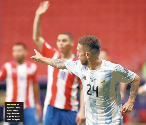  ??  ?? Efectivo. El argentino “Papu” Gómez festeja luego de anotar el gol del triunfo sobre Paraguay.