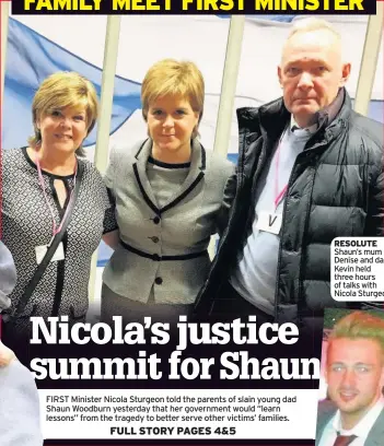  ??  ?? RESOLUTE Shaun’s mum Denise and dad Kevin held three hours of talks with Nicola Sturgeon