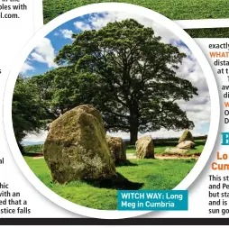  ??  ?? WITCH WAY: Long Meg in Cumbria