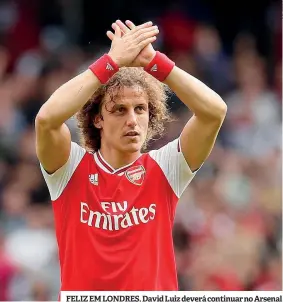  ??  ?? FELIZ EM LONDRES. David Luiz deverá continuar no Arsenal