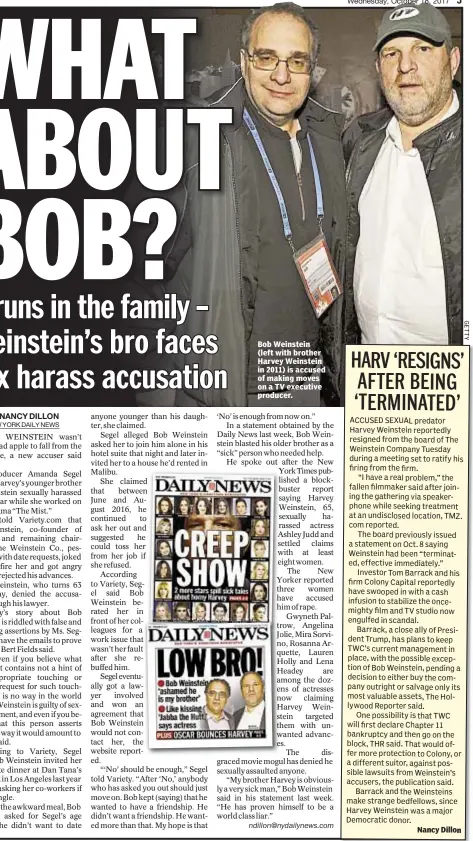  ??  ?? Bob Weinstein (left with brother Harvey Weinstein in 2011) is accused of making moves on a TV executive producer.