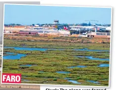  ?? ?? Stuck: The plane was forced to land in Faro airport